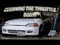 CLEANING THE EG'S STICKY THROTTLE BODY!