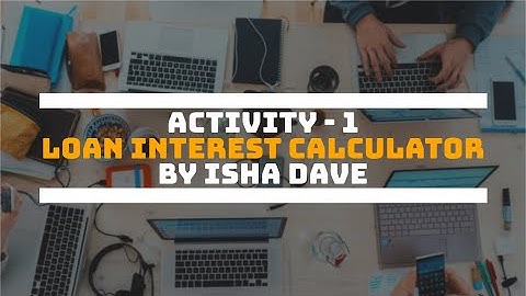 Activity - 1 | Loan Interest Calculator using PictoBlox | by Isha Dave