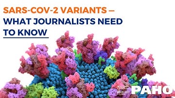 SARS-CoV-2 variants — What journalists need to know (English Audio)