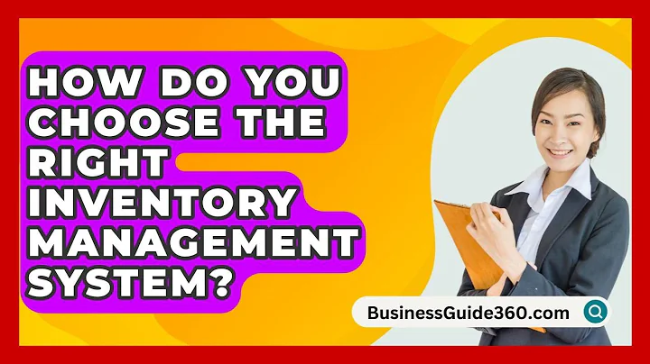 How Do You Choose The Right Inventory Management System? - BusinessGuide360.com