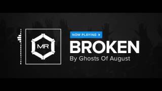 Ghosts Of August - Broken [HD] chords