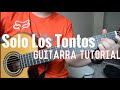 Solo Los Tontos - Tutorial de Guitarra ( Los Caminantes) Para Principiantes