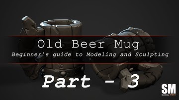 Old Beer Mug  (PART 3) - Beginner