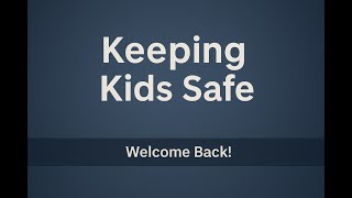 Welcome Back to Keeping Kids Safe | New Lessons Every Week