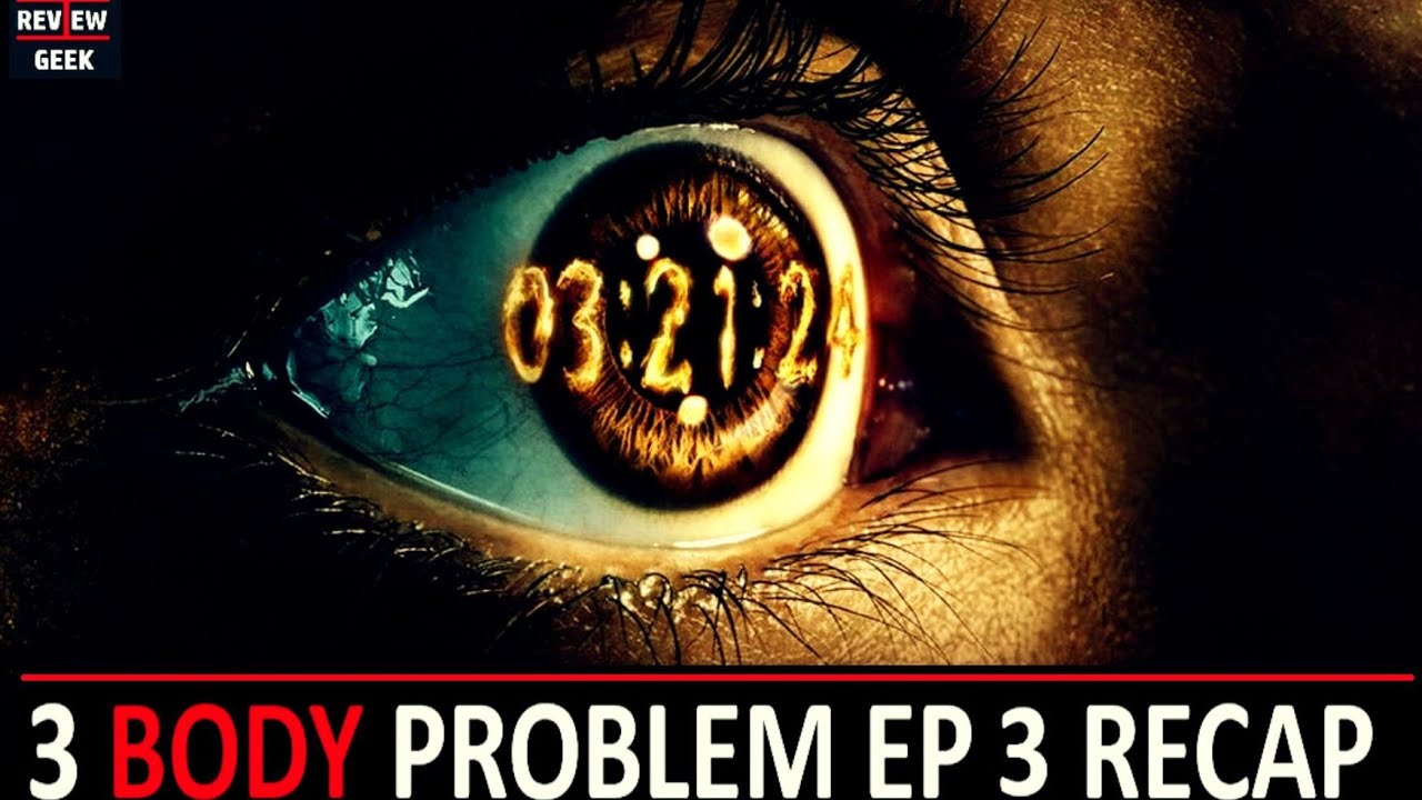 3 Body Problem Episode 3 Recap - The truth is revealed... sort of - YouTube