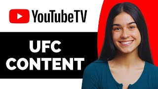 Does YouTube TV Offer UFC Content - Full Guide