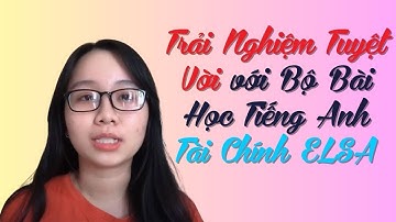 Trải Nghiệm Tuyệt Vời với Bộ Bài Học Tiếng Anh Tài Chính ELSA: Những Lời Đánh Giá Từ Người Dùng