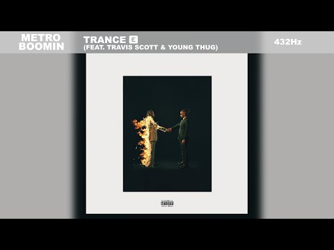 Metro Boomin Travis Scott Young Thug Trance 432Hz 