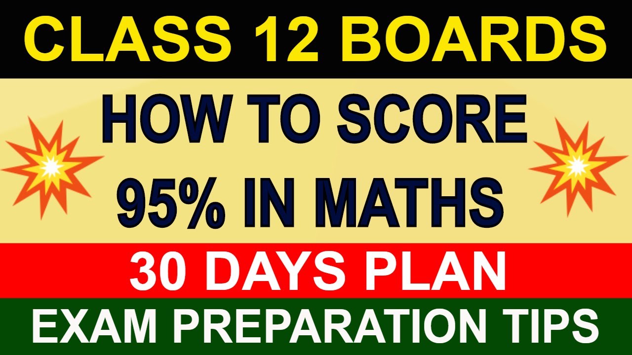 How To Score 95% In Maths | Class 12 Boards | Board Exam 2020 | Exam ...