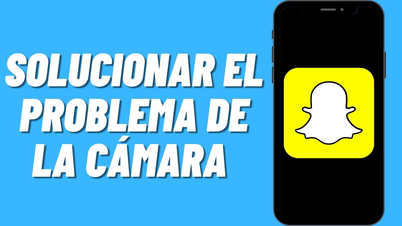 Cómo solucionar el problema de la cámara Snapchat