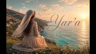 Yar’a ~ Esra Yıldız | Suno 