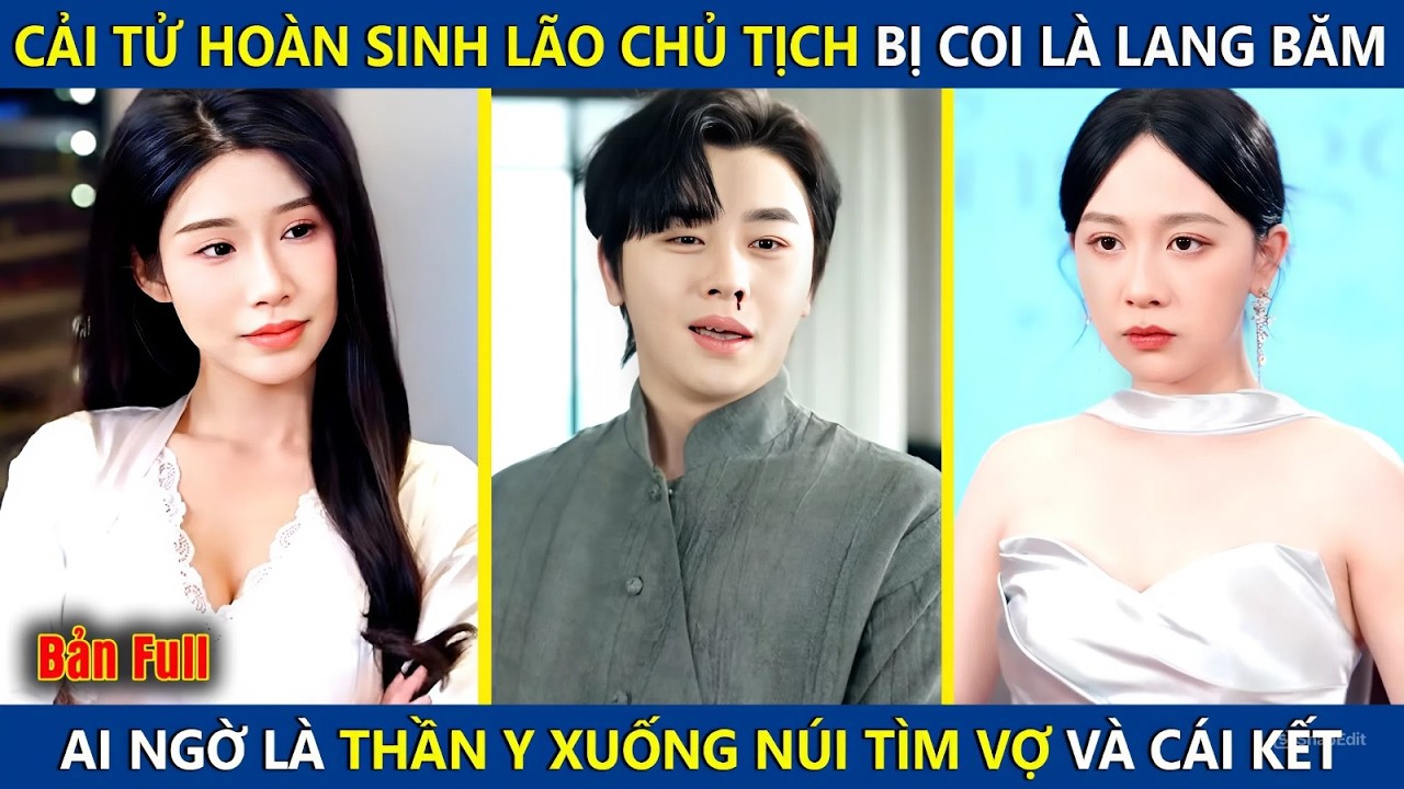 Thần Y Ẩn Danh Cải Tử Hoàn Sinh Lão Chủ Tịch, Được Trả Ơn Bằng Cháu Gái Xinh Đẹp Và Cơ Ngơi Bạc Tỷ