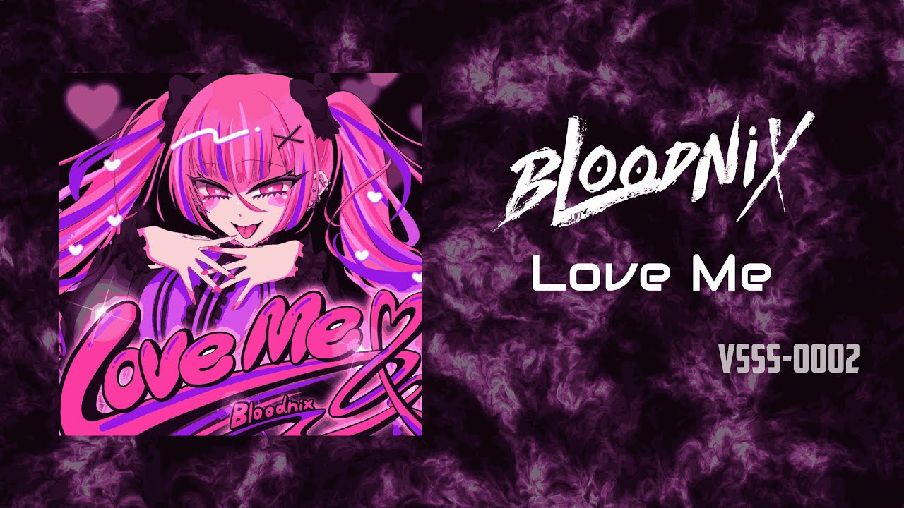 Bloodnix - Love Me (Official Audio)