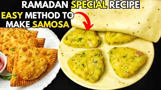 Ramadan Special Recipe - Easy Method To Make Samosa😋| New Iftar Recipe | Ramzan Recipes