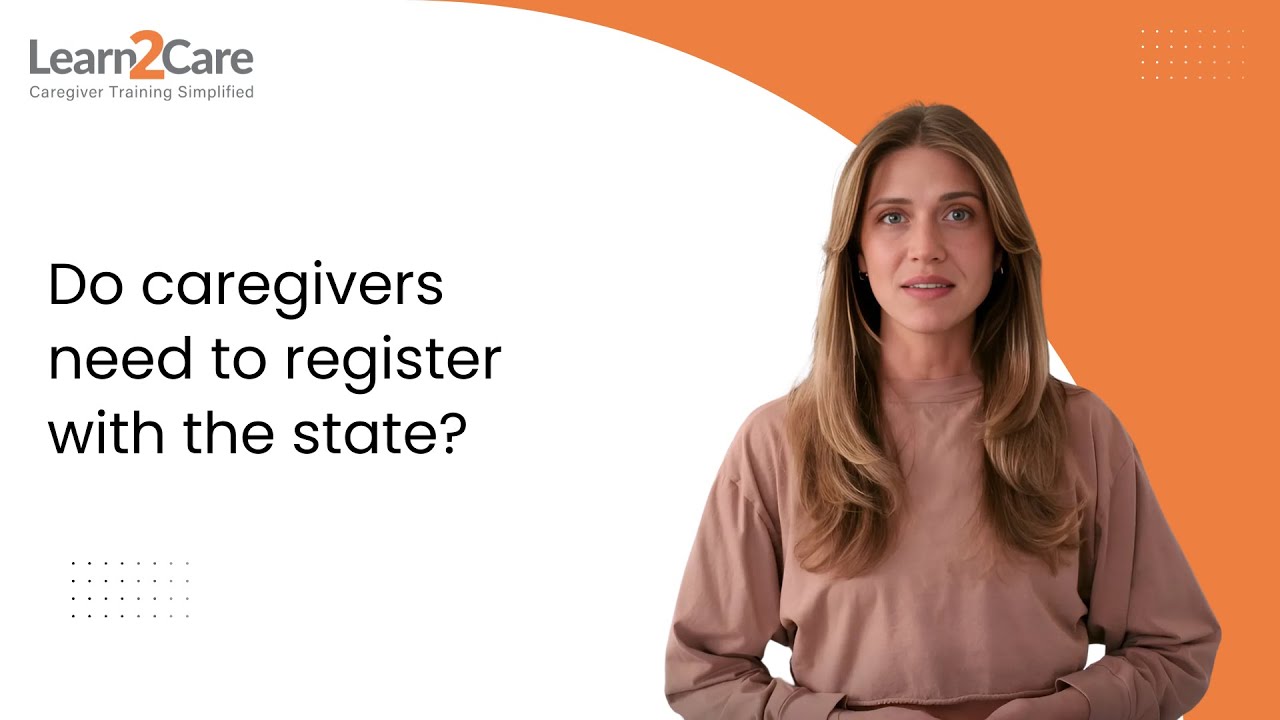 Do caregivers need to register with the state?