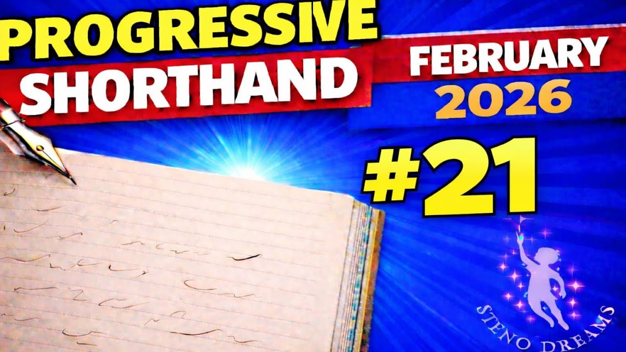 February 2026 Progressive Shorthand Ex 21 @100wpm @StenoDreams 