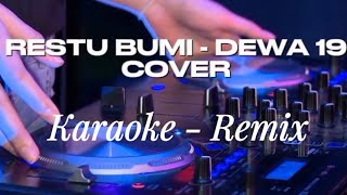 🔥 RESTU BUMI 🔥🎸 DEWA 19 🎸🎧 [ KARAOKE – REMIX VERSION ] 🎧