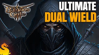ULTIMATE DUAL WIELD Build - BALDURS GATE 3