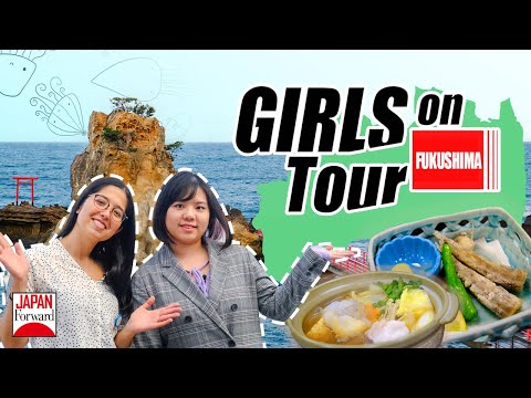 Girls On Tour: Two Girls on a Seafood Quest in Fukushima | JAPAN Forward