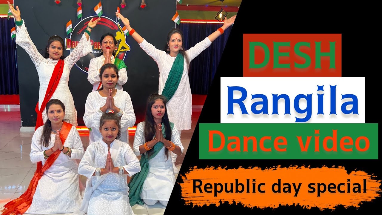 Desh Rangila Patriotic Dance Video |Dance Paradise| Republic Day ...