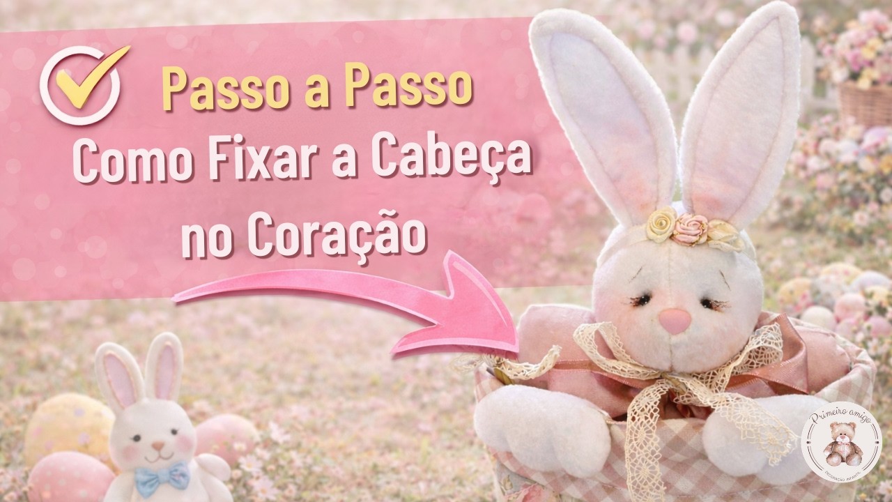Passo a Passo como fixar a cabeça do coelho no coração | Artesanato de Páscoa | Alto Padrão