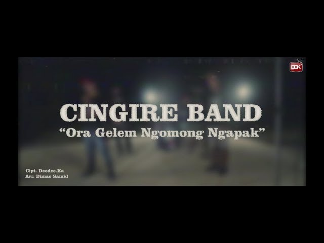 #CINGIRE BAND | Ora Gelem Ngomong Ngapak ( OFFICIAL MUSIK VIDIO ) class=