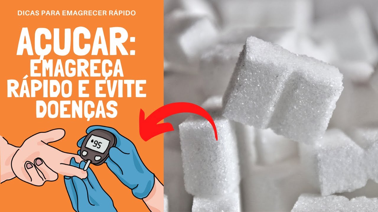 COMO EMAGRECER RÁPIDO E FÁCIL Reduzindo a Consumo de Açúcar - YouTube