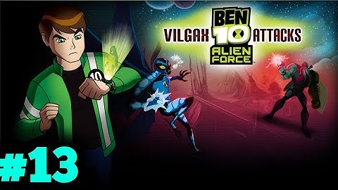 Ben 10 Alien Force Vilgax Attacks:- Part-13