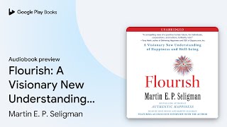 Flourish: A Visionary New Understanding of… by Martin E. P. Seligman · Audiobook preview