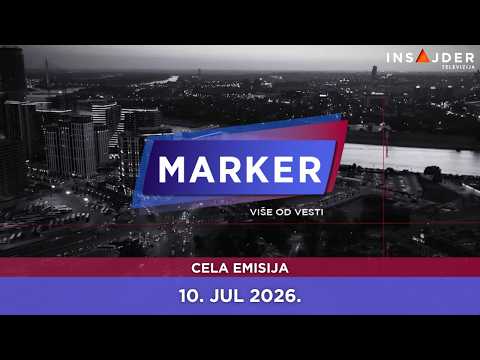 MARKER - CELA EMISIJA za 10. jul 2026.