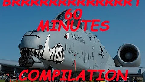 60 Minutes BrrrrrrrrrrrrrrrrrrrrrT action - A-10 Warthog / Thunderbolt compilation