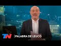 La columna de Alfredo Leuco: "La República Cristina" | PALABRA DE LEUCO