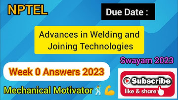 Advances in Welding and Joining Technologies | Week 0 Quiz | Assignment 0 Solution | NPTEL | SWAYAM