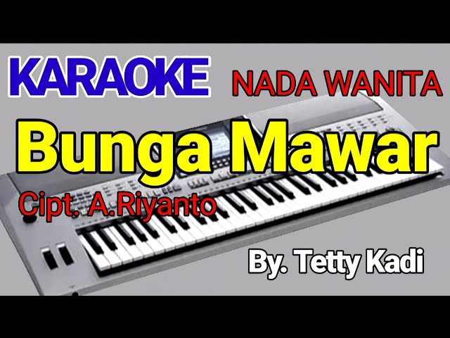 BUNGA MAWAR - TETTY KADI || KARAOKE || COVER class=