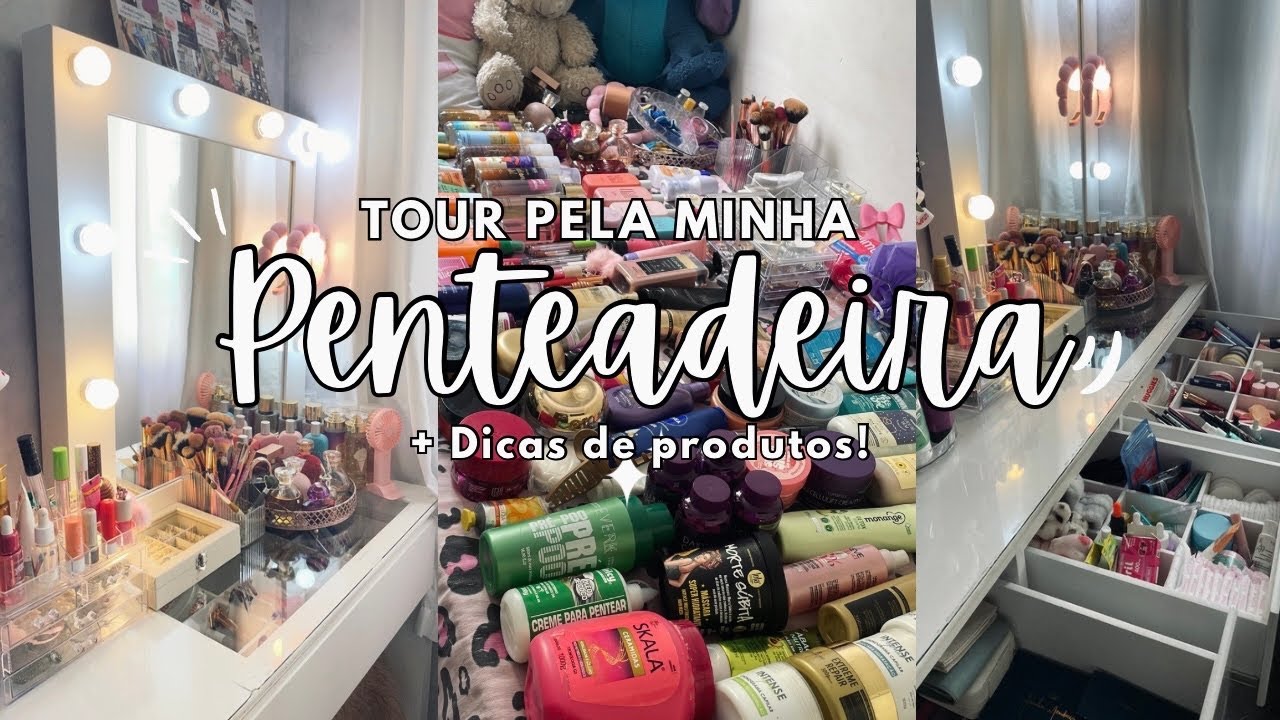 TOUR PELA MINHA PENTEADEIRA + DICAS DE PRODUTOS DE AUTOCUIDADO 🎀✨