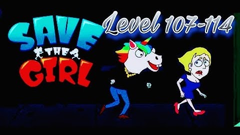 Save The Girl | Gameplay walkthrough | Level 107, 108, 109, 110, 111, 112, 113, 114