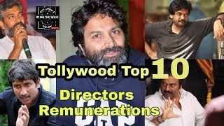 Tollywood Too 10 Directors Shocking Remunerations 2018 | TeluguTubeRocks