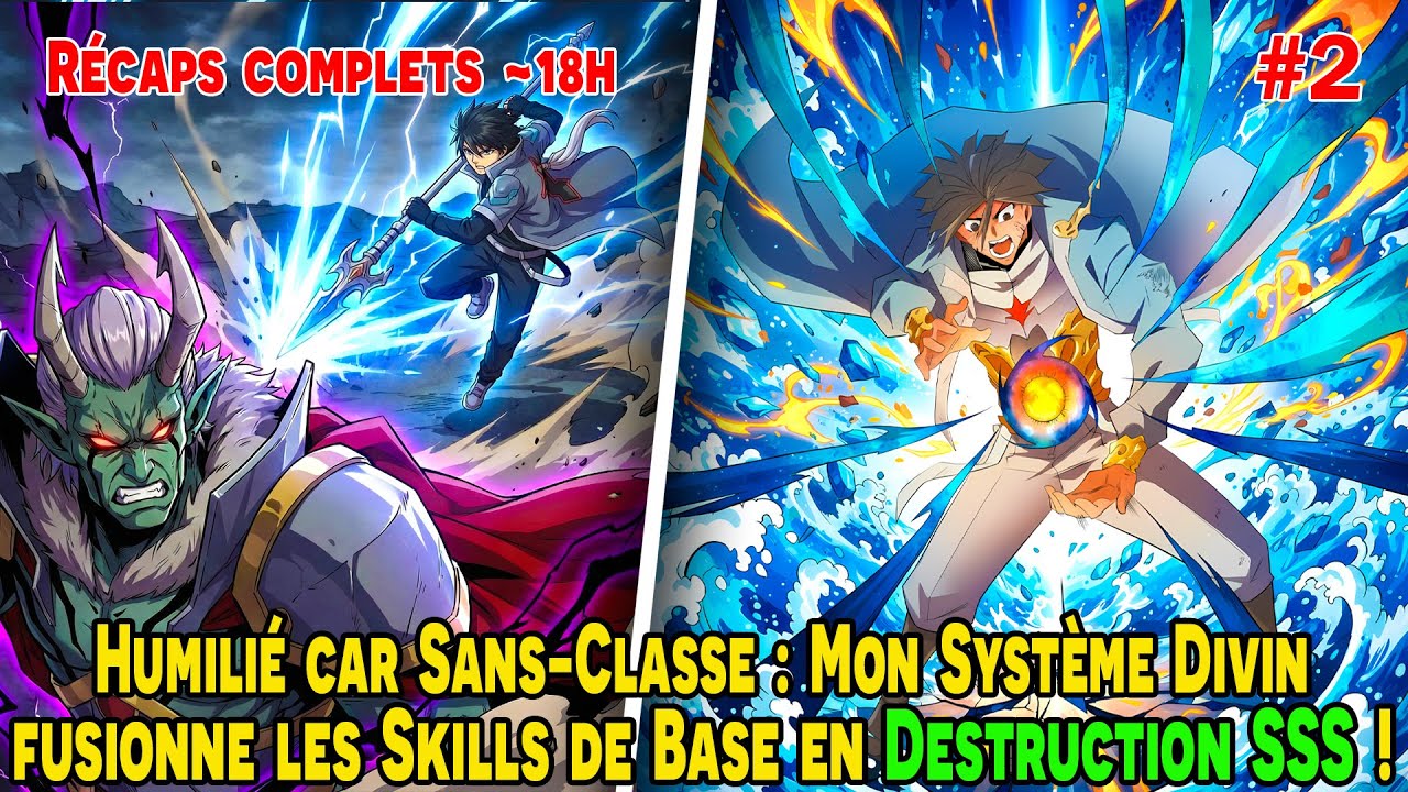 [2/2] Humilié car Sans-Classe : Mon Système Divin fusionne les Skills de Base en Destruction SSS !