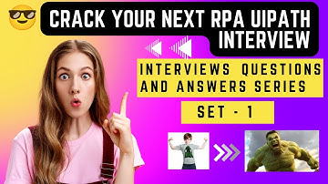 RPA UiPath Interview Questions and Answers Series - Set 1