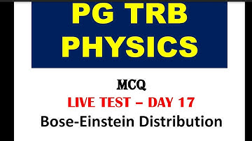 PG TRB PHYSICS BOSE EINSTEIN IMPORTANT MCQ PART 1