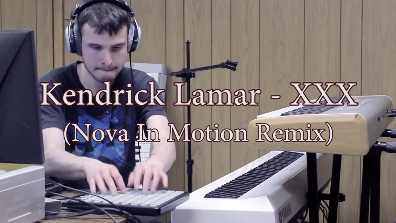 Kendrick Lamar - XXX (Nova In Motion Remix)