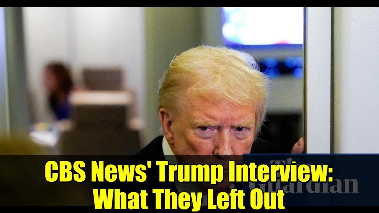 CBS News' Trump Interview: What They Left Out