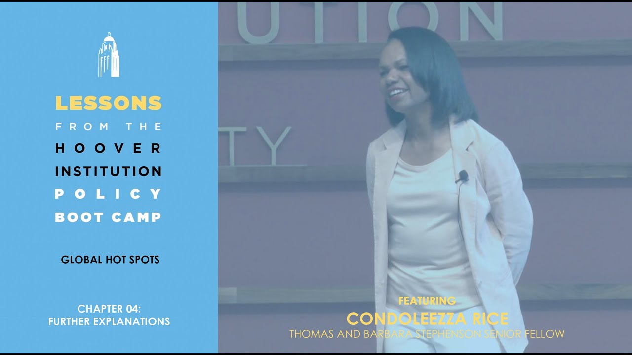 Further Explanations w/Condoleezza Rice (Lessons from the Hoover Policy Boot Camp) | Chapter 4