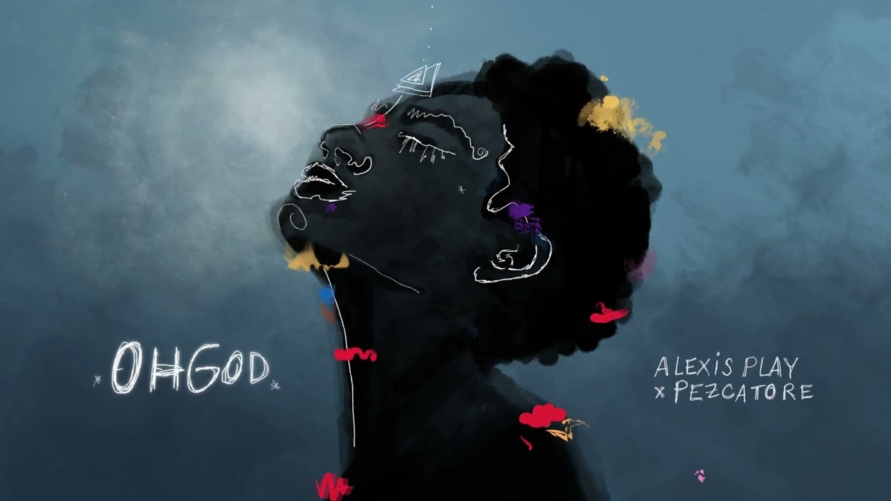 ALEXIS PLAY X PEZCATORE - OH GOD(AUDIO OFICIAL)