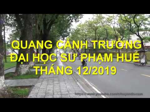 Đại học Sư phạm Huế: quang cảnh vào tháng 12/2018 (Trong video có ghi chú nhầm 12/2019) - youtube