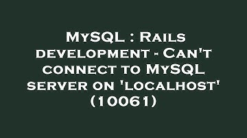 MySQL : Rails development - Can
