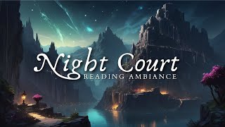 Night Court Ambience  Reading, Relaxing, Meditation | Inspired By ACOTAR Book Series