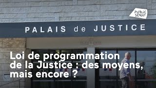 Loi De Programmation De La Justice Des Moyens Mais Encore ?