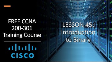 FREE CCNA 200-301 | 45. Introduction to binary