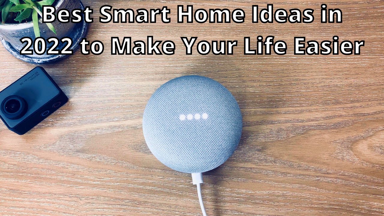 Best Smart Home Ideas for 2022 best smart home setup best smart